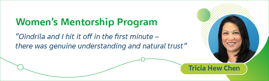 Women's Mentorship Program - Tricia Hew Chen - Oindrila and I hit it off in the first minute - there was genuine understanding and natural trust
