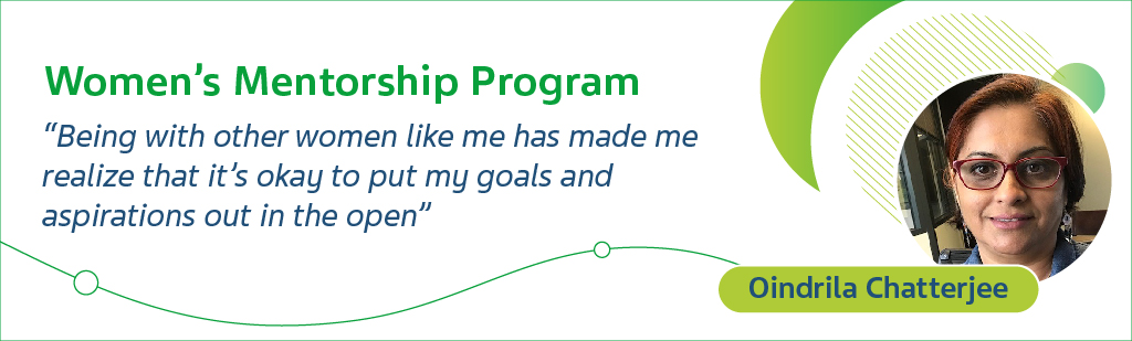 Women's Menthorship Program - Oindrila Chatterjee - Being with other women like me has made me realize that it's okay to put my goals and aspirations out in the open